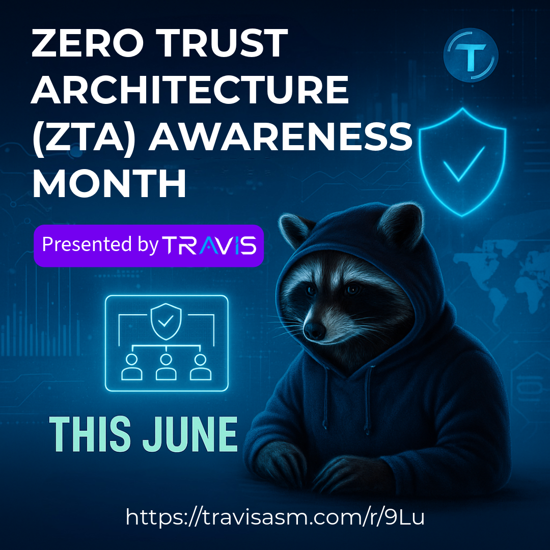 TRaViS ASM Zero Trust Architecture Awareness Month.